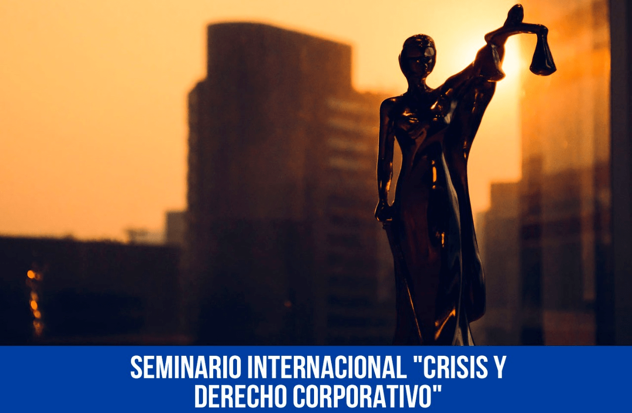 SEMINARIO INTERNACIONAL "CRISIS Y DERECHO CORPORATIVO"