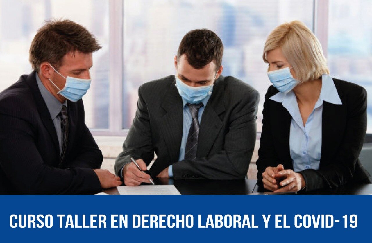 CURSO TALLER VIRTUAL EN DERECHO LABORAL Y EL COVID-19 